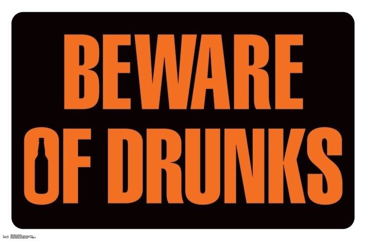 BEWARE DRUNKS FUNNY 22x34 SIGN DRINKING BEER 16995